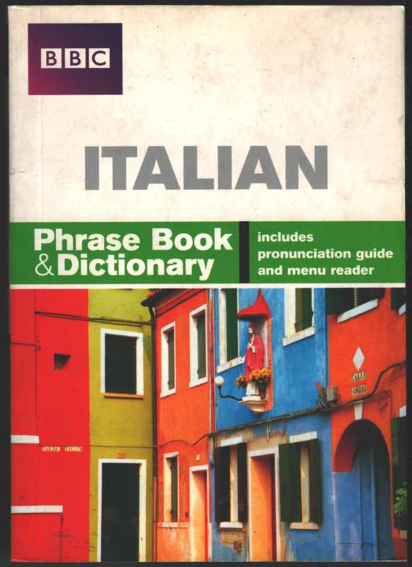 BBC ITALIAN PHRASE BOOK & DICTIONARY - Carol Stanley