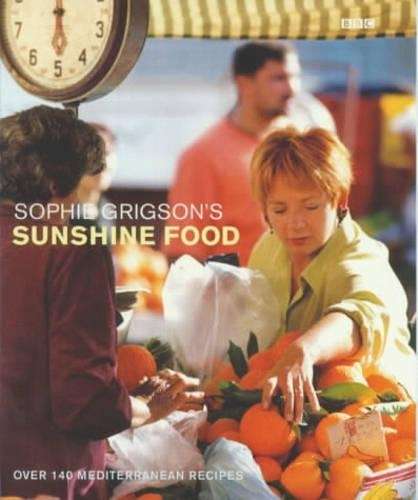 Sophie Grigson's Sunshine Food - Sophie Grigson