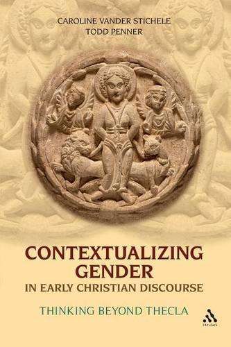 Contextualizing Gender in Early Christian Discourse - Caroline Vander Stichele