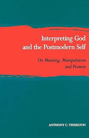 INTERPRETING GOD & THE POSTMODERN SELF SECONDHAND - THISELTON,AC
