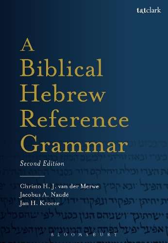A Biblical Hebrew Reference Grammar - Christo H. J. van der Merwe