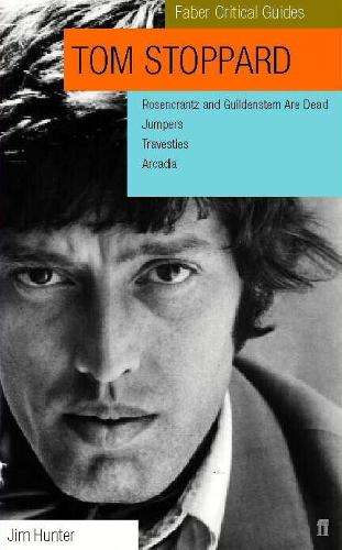 Tom Stoppard: Faber Critical Guide - Jim Hunter