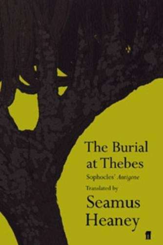 Burial at Thebes - Seamus Heaney
