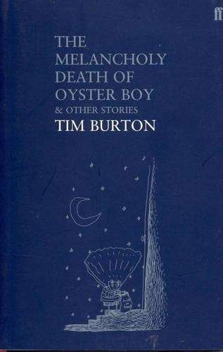 The Melancholy Death of Oyster Boy - Tim Burton