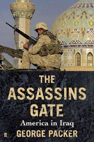 Assassins' Gate - George Packer