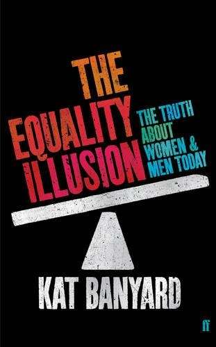 The Equality Illusion - Kat Banyard