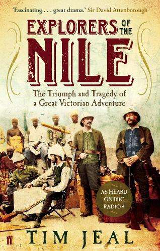 Explorers of the Nile - Tim Jeal