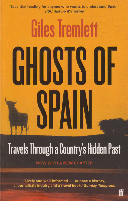 Ghosts of Spain: Travels Through a Country's hidden Past SECONDHAND - Giles Tremlett