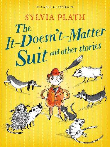 The It Doesn't Matter Suit and Other Stories - Sylvia Plath