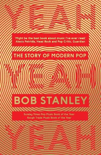 Yeah Yeah Yeah - Bob Stanley