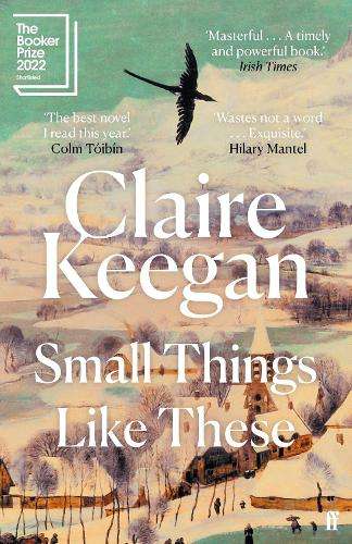 Small Things Like These: Shortlisted for the Booker Prize 2022 - Claire Keegan