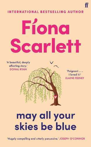 May All Your Skies Be Blue: An unforgettable and heartbreaking novel - FÃ­ona Scarlett