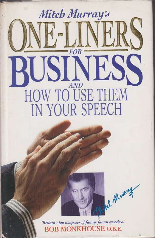 Mitch Murray's one-liners for business and how to use them in your s - BOb Monkhouse