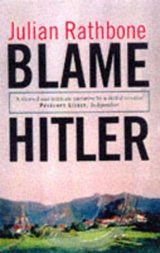Blame Hitler - Julian Rathbone