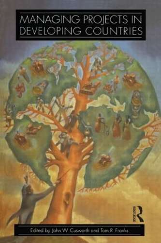 Managing Projects in Developing Countries - John W. Cusworth