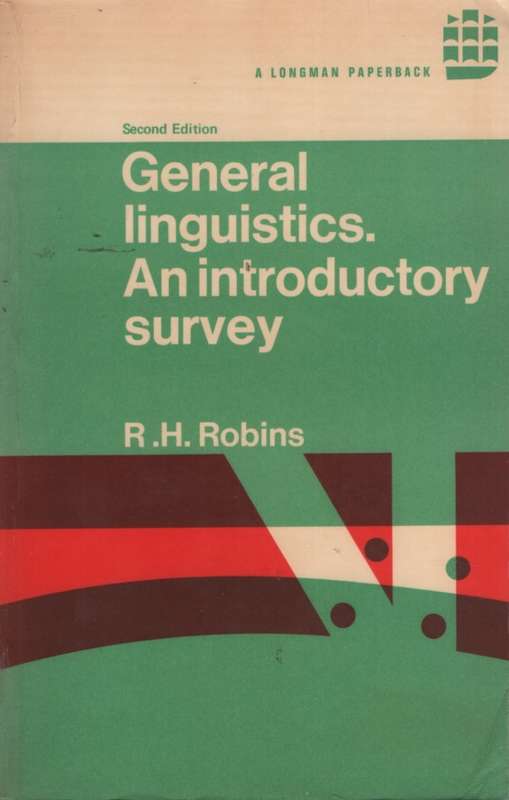 General Linguistics: An Introductory Survey. Second-hand SECONDHAND - RH Robins