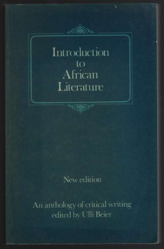 Introduction to African Literature: An Anthology of Critical Writing - Beier, Ulli