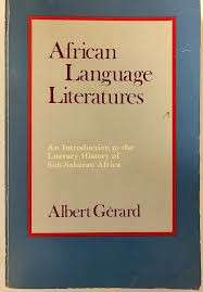 African Language Literatures - Albert S Gerard