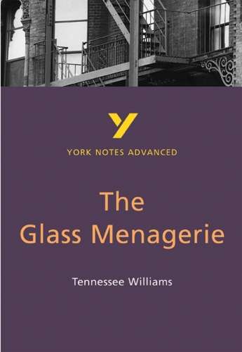 The Glass Menagerie: York Notes Advanced - Rebecca Warren
