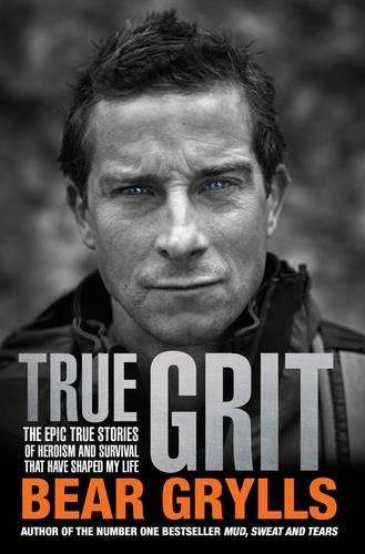True Grit - Bear Grylls
