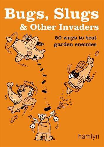 Bugs Slugs and Other Invaders - Sarah Ford
