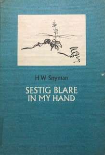 SESTIG BLARE IN MY HAND - SNYMAN,H