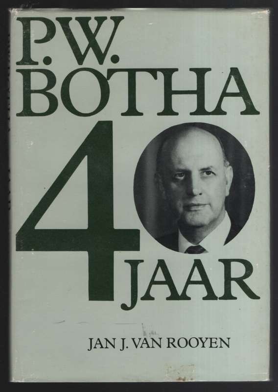 PW BOTHA 40 JAAR - VANROOYEN,JJ