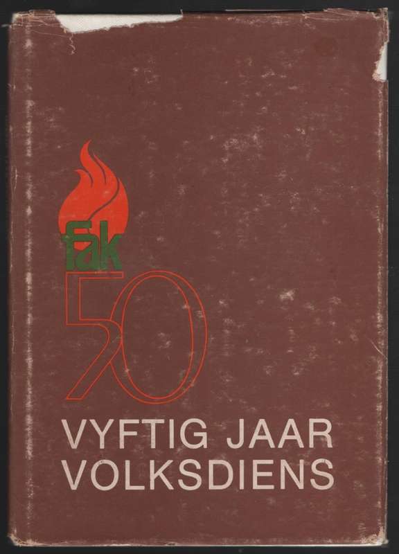 Vyftig Jaar Volksdiens: Die Geskiedenis van die Federasie van Afrika - Swart, M. J.; Geyser, O.