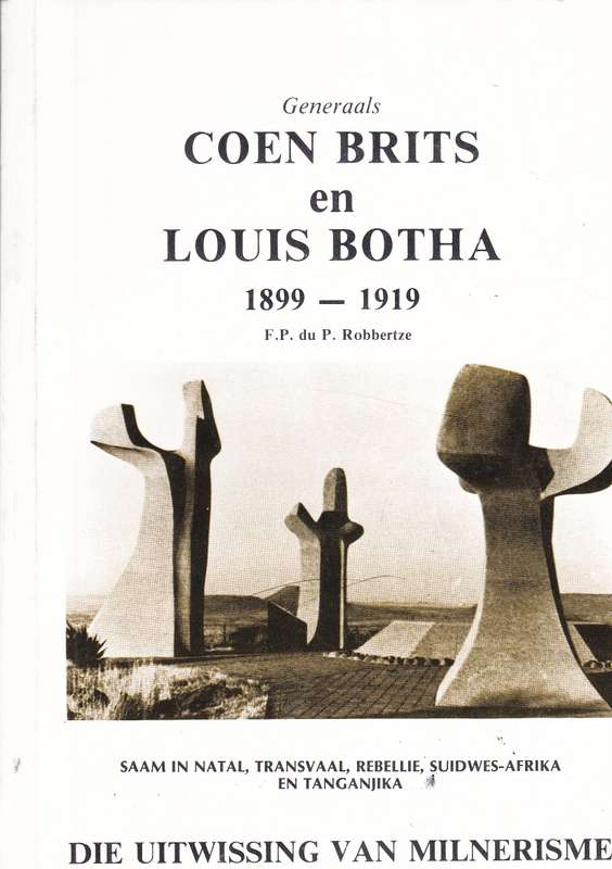 GENL COEN BRITS & LOUIS BOTHA MILNERISM - ROBBERTZE,FPDUP