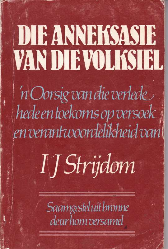 ANNEKSASIE VAN DIE VOLKSIEL 2DE HANDS SECONDHAND - STRIJDOM,I