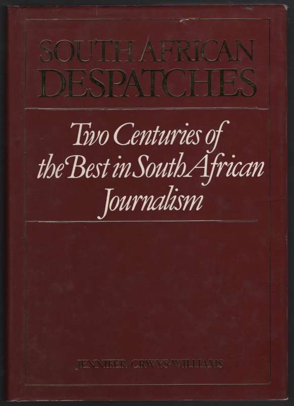 South African Despatches: Two Centuries of the Best in South African - Crwys-Williams, Jennifer
