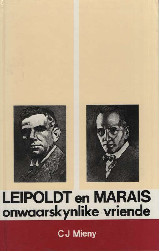 Leipoldt En Marais: Onwaarskynlike Vriende - MIENY,C