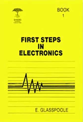 FIRST STEPS IN ELECTRONICS BK1 - GLASSPOOLE
