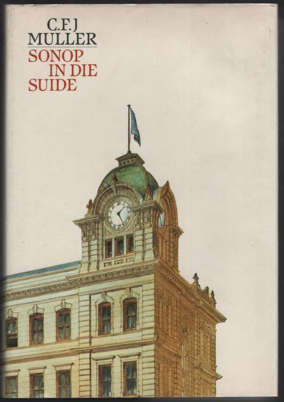Sonop in die Suide: Geboorte en Groei van die Nasionale Pers, 1915-1 - Muller, C. F. J.