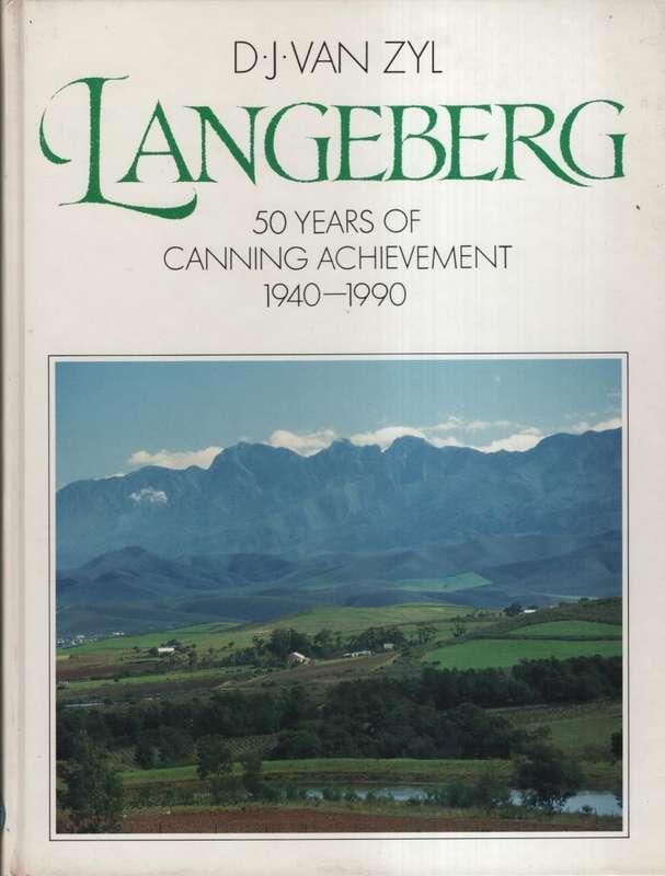 Langeberg: 50 Years of Canning Achievement, 1940-1990 - Van Zyl, D. J.