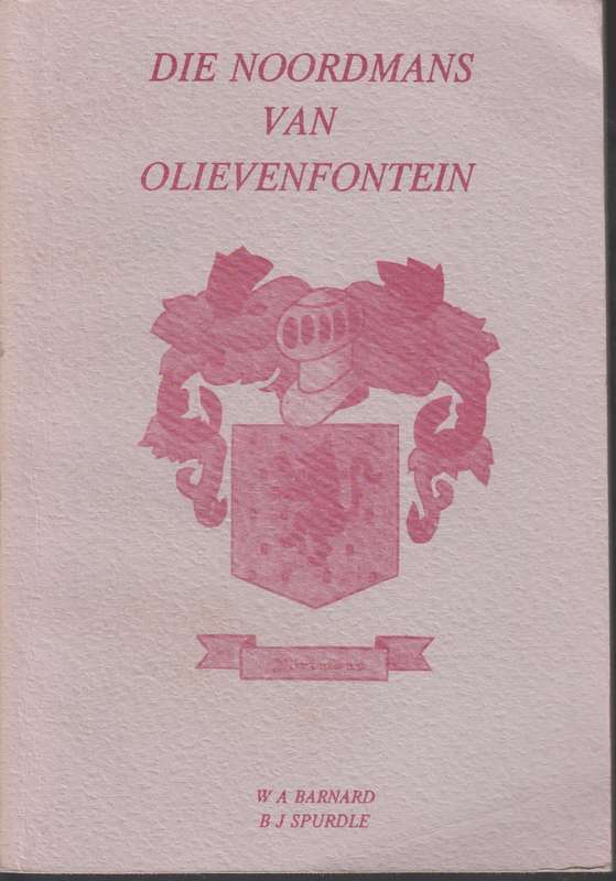 Die Noordmans van Olievenfontein SECONDHAND - W.A Barnard