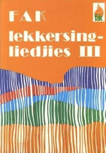 Fak - Lekkersingliedjies: Boek 3 - FAK