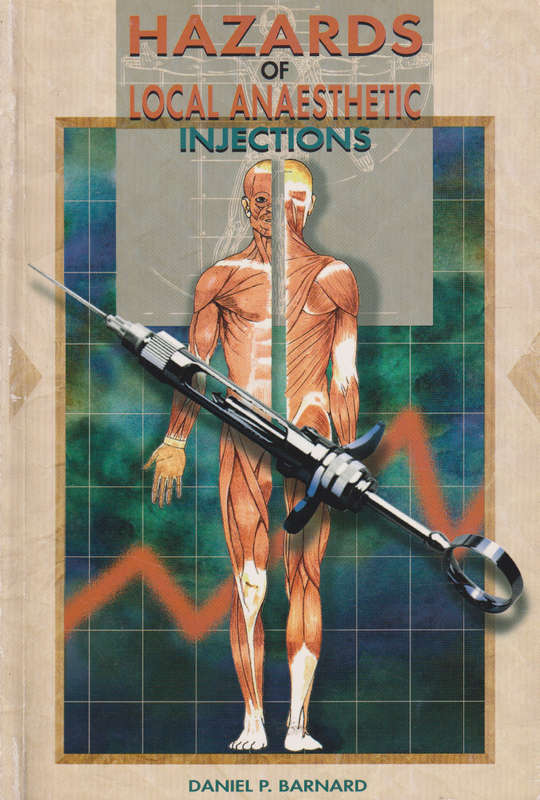 HAZARDS OF LOCAL ANAESTHETIC INJECTIONS - BARNARD