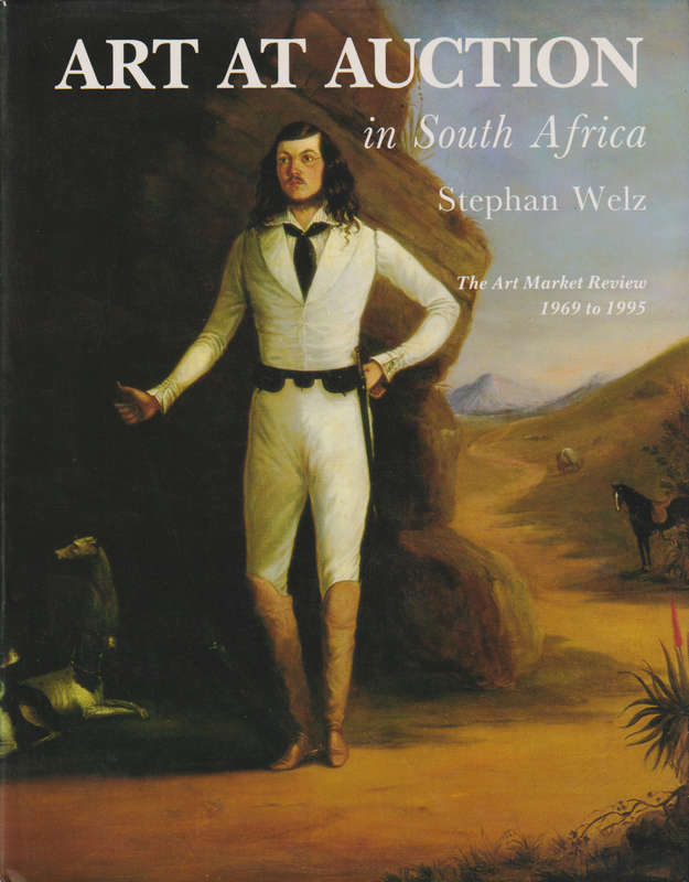 Art at Auction in South Africa. The Art Market Review 1969-1995. Sec - Stephan Welz