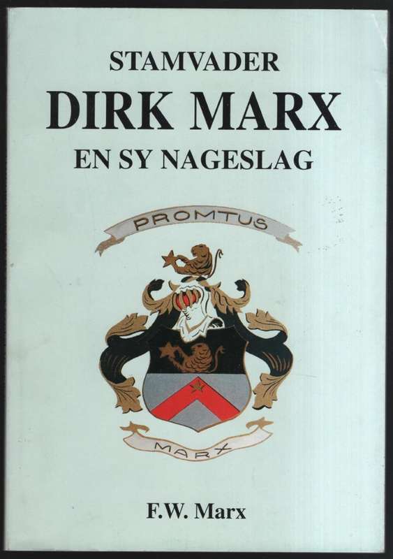 Stamvader Dirk Marx en sy Nageslag - Marx, F. W.