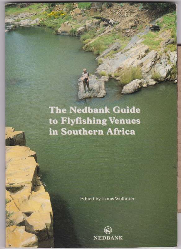 NEDBANK GUIDE TO FLYFISHING VENUES IN SA - WOLHUTER,L