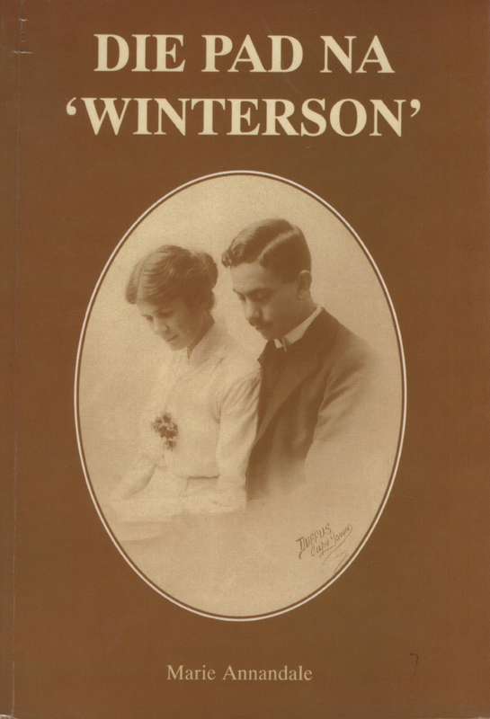 Die Pad na Winterson: Die Lewensverhaal van Johan en Elise Reyneke - Annandale, Marie
