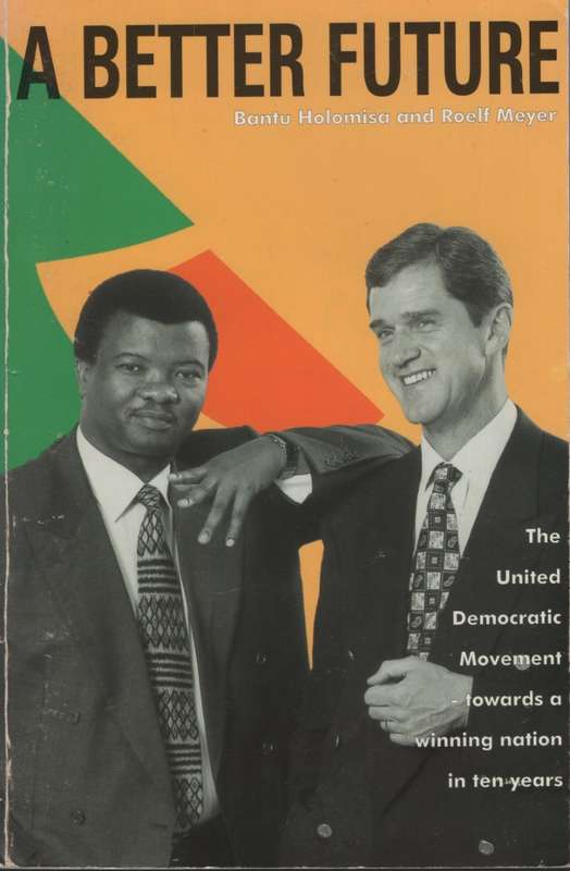 A Better Future: The United Democratic Movement Towards a Winning Na - Holomisa, Bantu; Meyer, Roel