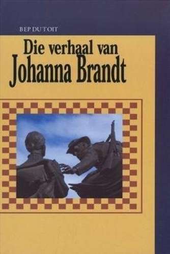 Die verhaal van Johanna Brandt - DUTOIT,B