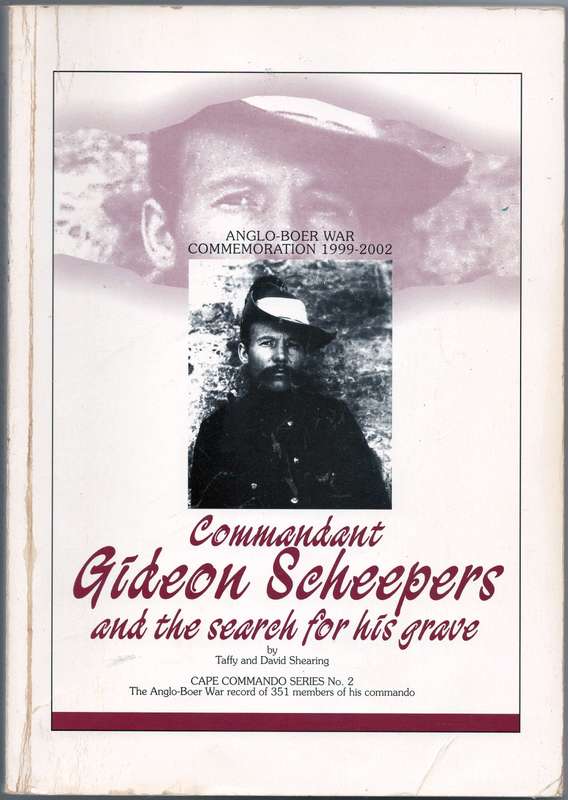 Commandant Gideon Scheepers and the Search for His Grave - Taffy Shearing