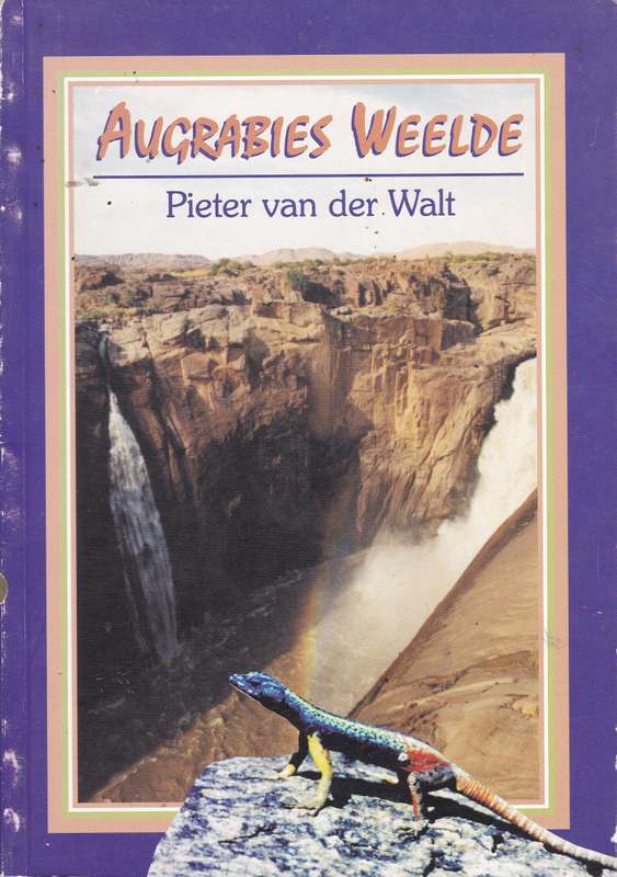 AUGRABIES WEELDE NATUURHISTORIESE GIDS SECONDHAND - VANDERWALT,P