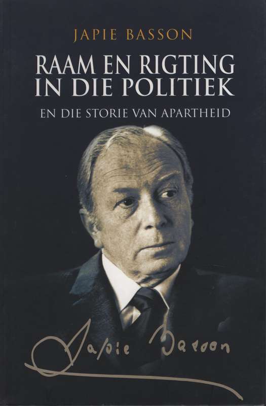 Raam en Rigting in die Politiek en die Storie van Apartheid - Basson, Japie