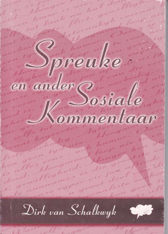 SPREUKE EN ANDER SOSIALE KOMMENTAAR - VANSCHALKWYK,D