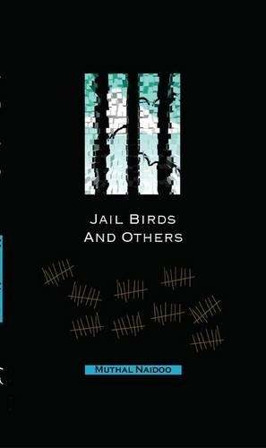Jail Birds and Others - Muthal Naidoo
