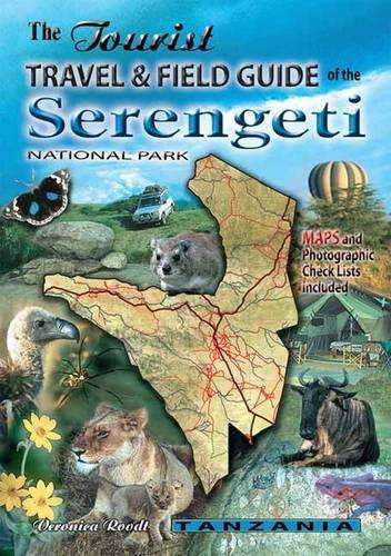 The tourist travel & field guide of the Serengeti - ROODT,V